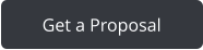 Get a Proposal