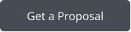 Get a Proposal