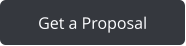 Get a Proposal