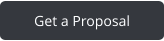 Get a Proposal