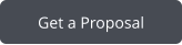 Get a Proposal