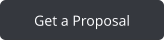 Get a Proposal