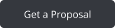 Get a Proposal