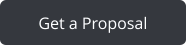 Get a Proposal