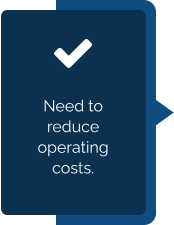 Need to reduce operating costs.