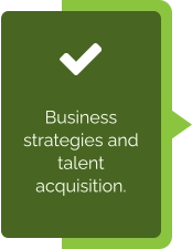 Business strategies and talent acquisition.