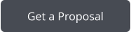 Get a Proposal