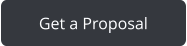 Get a Proposal